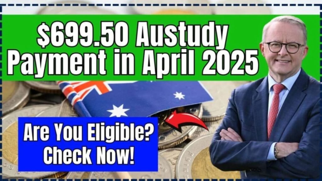 $699.50 Austudy Payment in April 2025